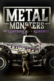 Metal Monsters: The Righteous Redeemer